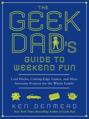 cover image of The Geek Dad's Guide to Weekend Fun